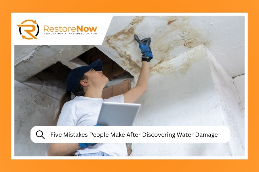 Five Mistakes People Make After Discovering Water Damage